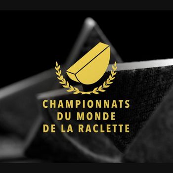 CONCOURS : CONCOURS CHAMPIONNAT DU MONDE DE LA RACLETTE 2023